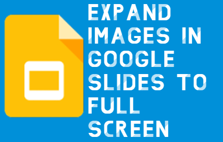 Expand Image Google Slide